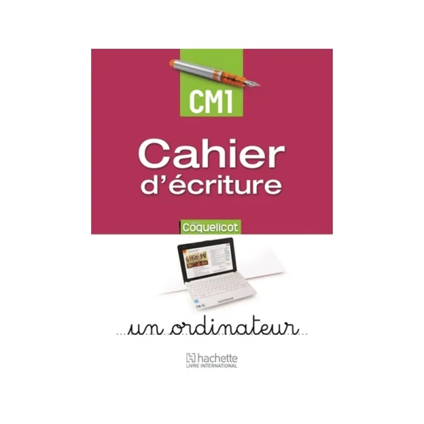 Coquelicot CM1 Cahier d'écriture - Hachette livre international Edition mise a jour
