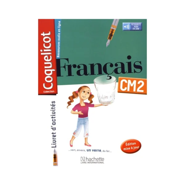 Coquelicot CM2 Livret d'activités - Hachette livre international Edition mise a jour