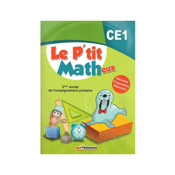 Le P'tit Matheux CE1 Uni Sciences Nouvelle Edition