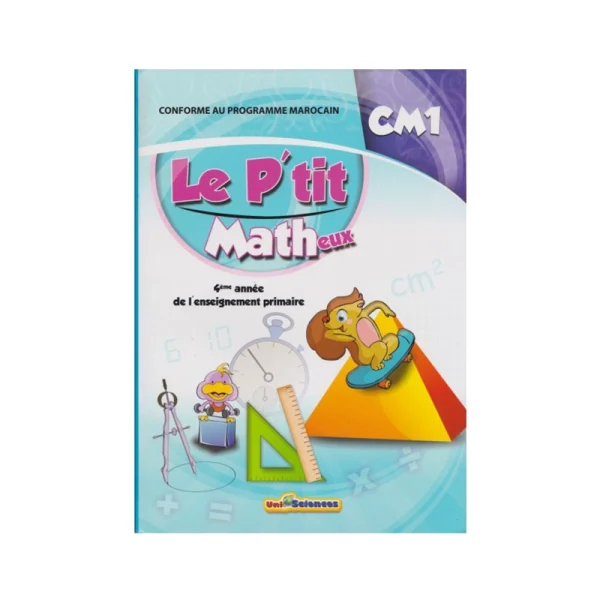 Le P'tit Matheux CM1 Edition Uni Sciences - Nouvelle Edition