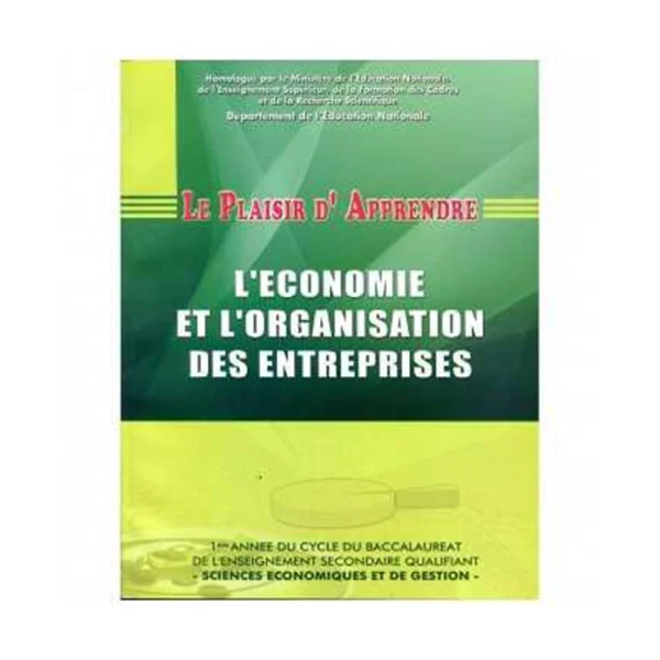 Le plaisir d'apprendre l'économie et l'organisation des entreprises 1 BAC sciences économiques et de gestion