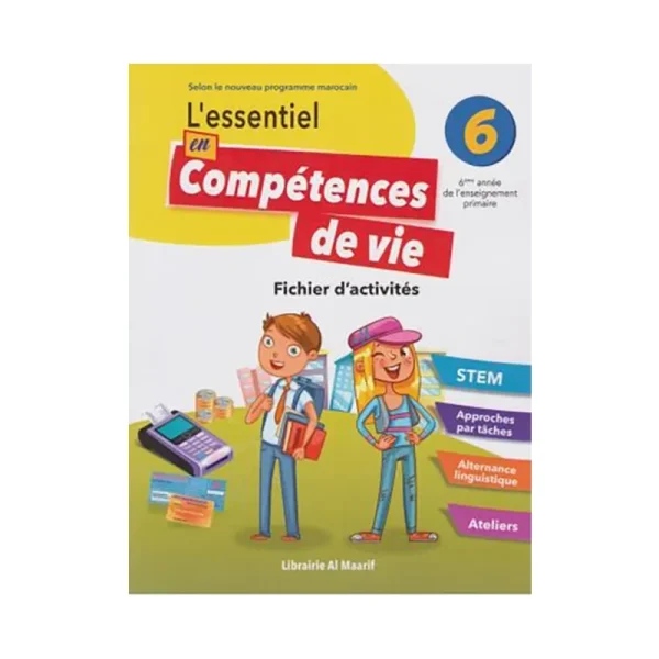 L'essentiel en Compétences de Vie 6 - 6AP- Fichier d'activités