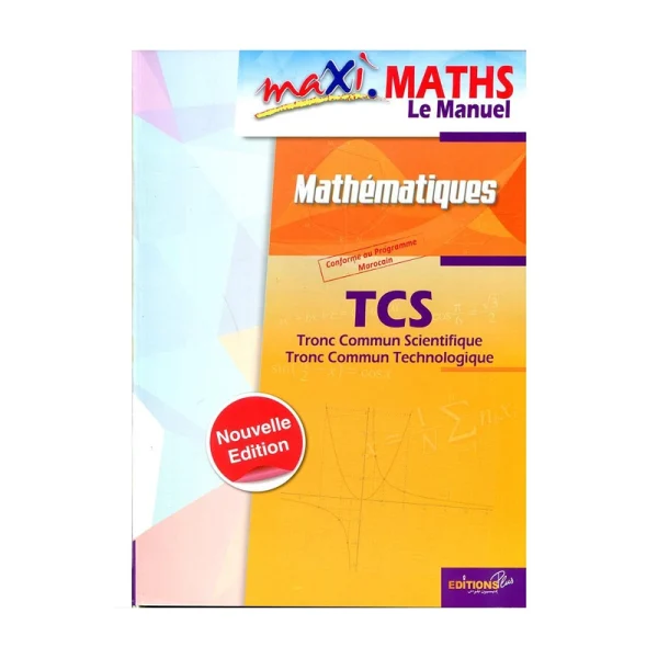 Maxi Maths Tronc Commun Manuel d'élève