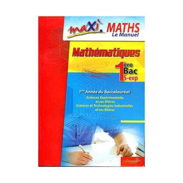 Maxi maths Manuel 1 Année Bac Sc Exp