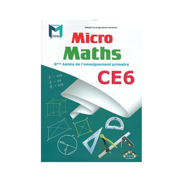 Micro Maths CE6 6éme - EDITION LES JUNIORS
