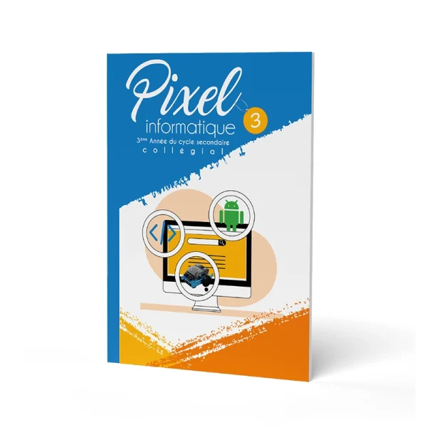 Pixel informatique 3 AC - manuel de l'élève'