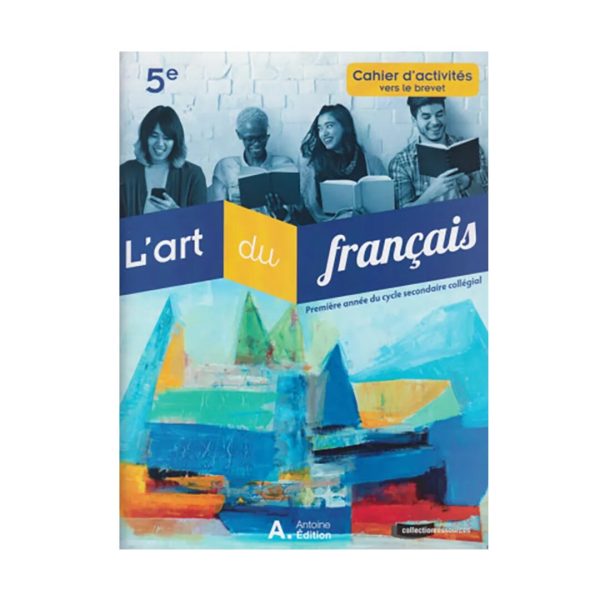 L'art du français 5ème - Cahier d'activités